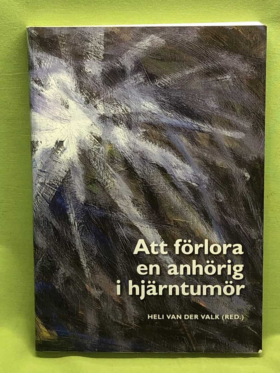 Heli van der Valk : Att förlora en anhörig i hjärntumör