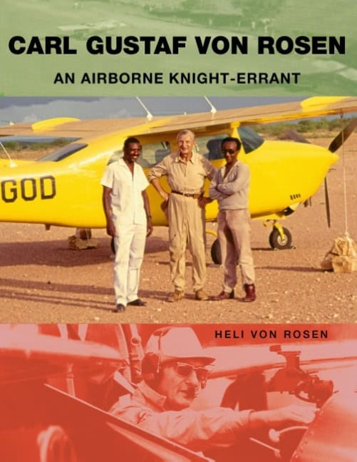 Heli von Rosen : Carl Gustaf von Rosen : An Airborne Knight-errant
