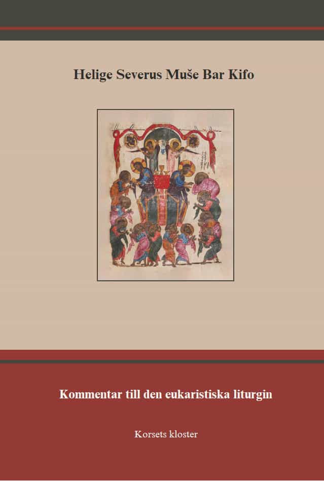 Helige Severus Muše Bar Kifo : Kommentar till den eukaristiska liturgin