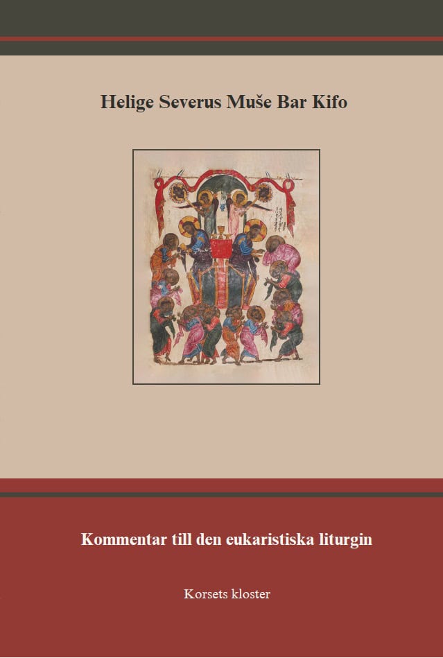 Helige Severus Muše Bar Kifo : Kommentar till den eukaristiska liturgin