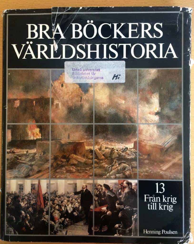 Helle, Knut ; Poulsen, Henning ; Moen, Jan : Bra Böckers Världshistoria Från krig till krig 1914-1945 - Band 13