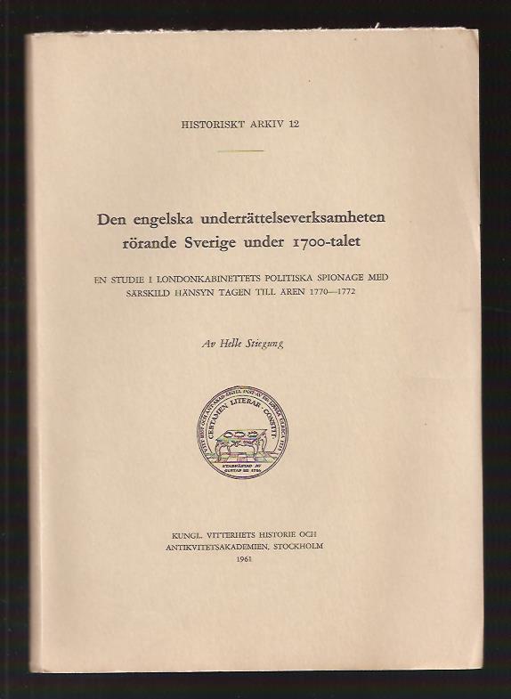 Helle Stiegung : Den engelska underrättelseverksamheten rörande Sverige under 1700-talet