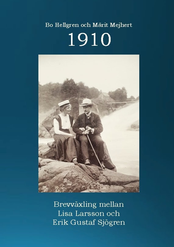 Hellgren, Bo ; Mejhert, Märit : 1910 : brevväxling mellan Lisa Larsson och Erik Gustaf Sjögren