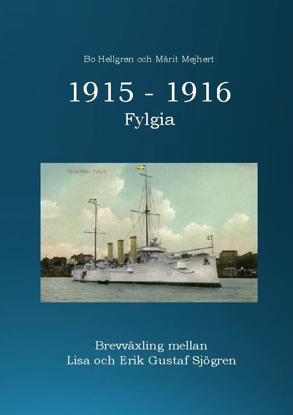 Hellgren, Bo ; Mejhert, Märit : 1915 -1916 : Fylgia