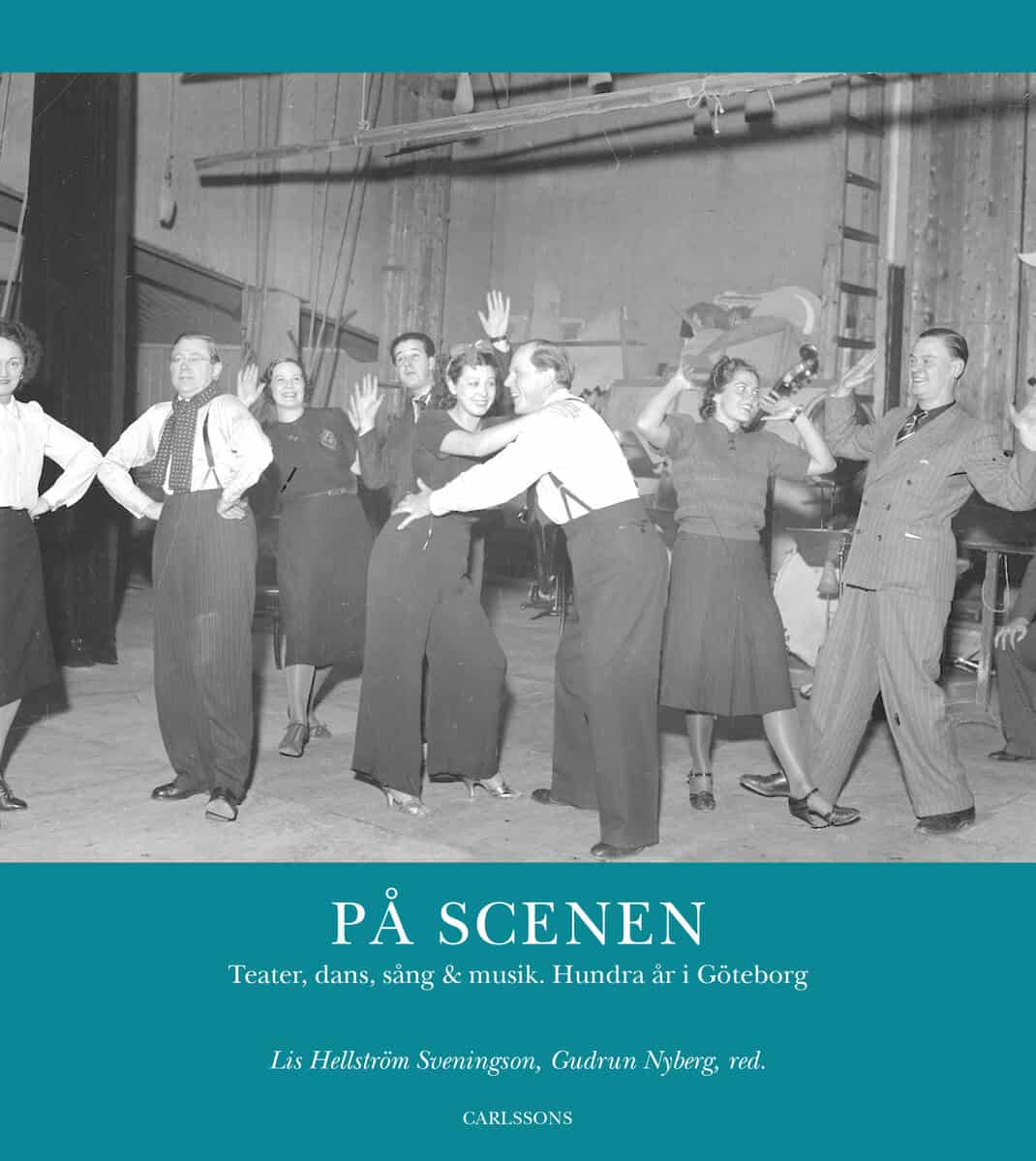 Hellström Sveningson, Lis ; Nyberg, Gudrun ; Forser, Tomas ; Fridell, Lena ; Franzon, Johan ; Haglund, Magnus : På scenen : teater, dans, sång och musik