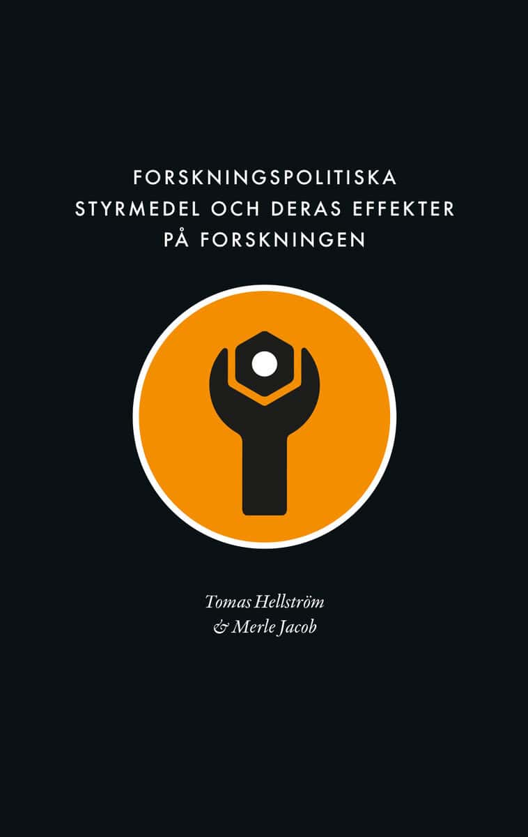 Hellström, Tomas ; Jacob, Merle : Forskningspolitiska styrmedel och deras effekter på forskningen : förslag till ett ramverk för analys av stödformer