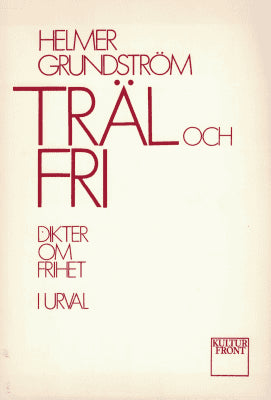 Helmer Grundström : Träl och fri