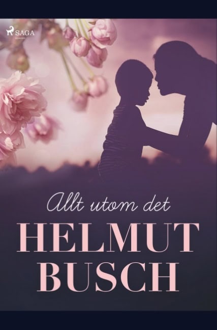 Helmut Busch : Allt utom det