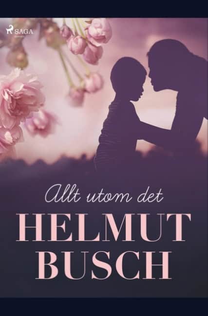Helmut Busch : Allt utom det