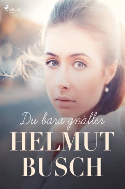 Helmut Busch : Du bara gnäller