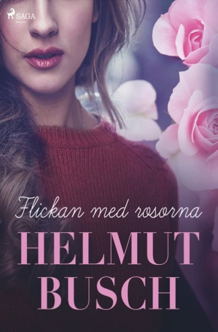 Helmut Busch : Flickan med rosorna