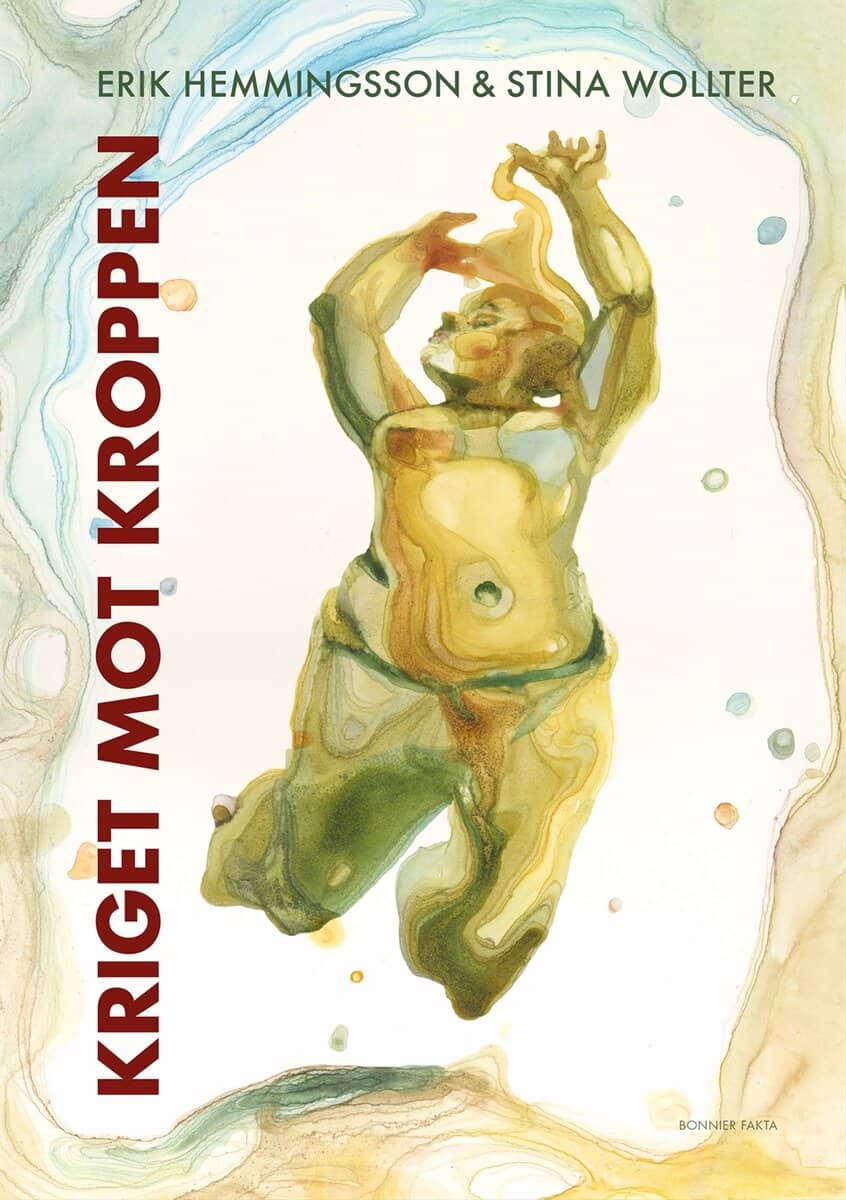 Hemmingsson, Erik ; Wollter, Stina : Kriget mot kroppen