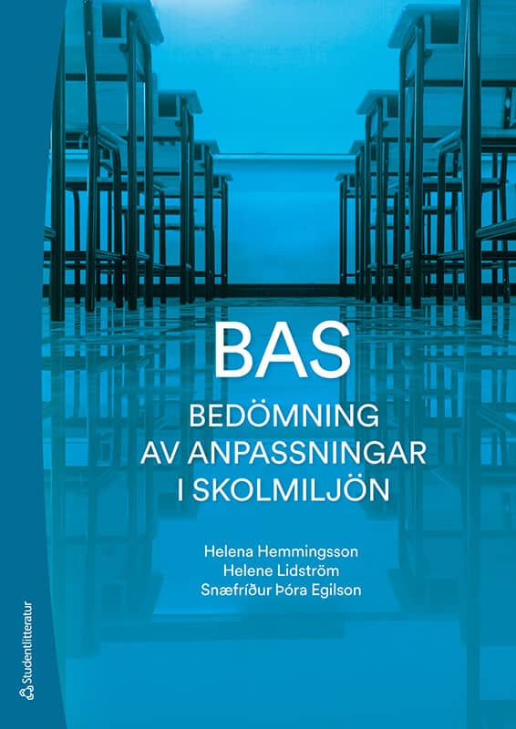 Hemmingsson, Helena ; Egilson, Snæfrídur Thóra ; Lidström, Helene : BAS Bedömning av anpassningar i skolmiljön