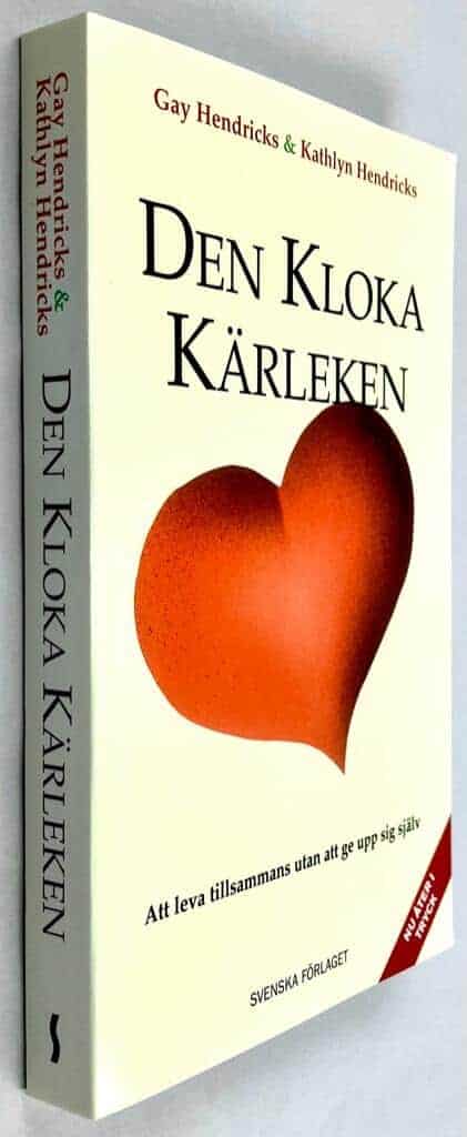 Hendricks, Gay ; Kathlyn Hendricks : Den kloka kärleken