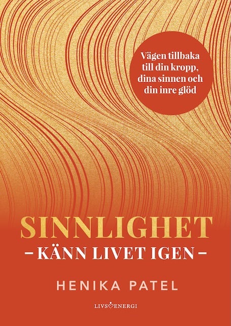 Henika Patel : Sinnlighet
