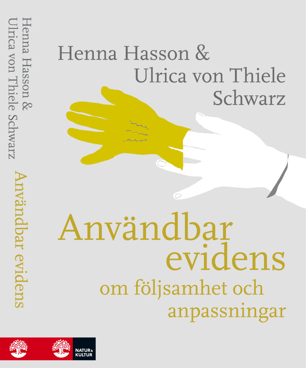 Hasson, Henna ; Thiele Schwarz, Ulrica von : Användbar evidens : om följsamhet och anpassningar