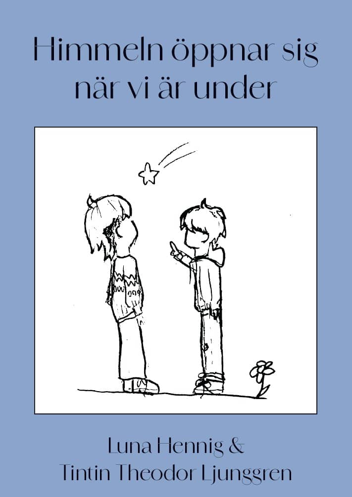 Hennig, Luna ; Theodor Ljunggren, Tintin : Himmeln öppnar sig när vi är under