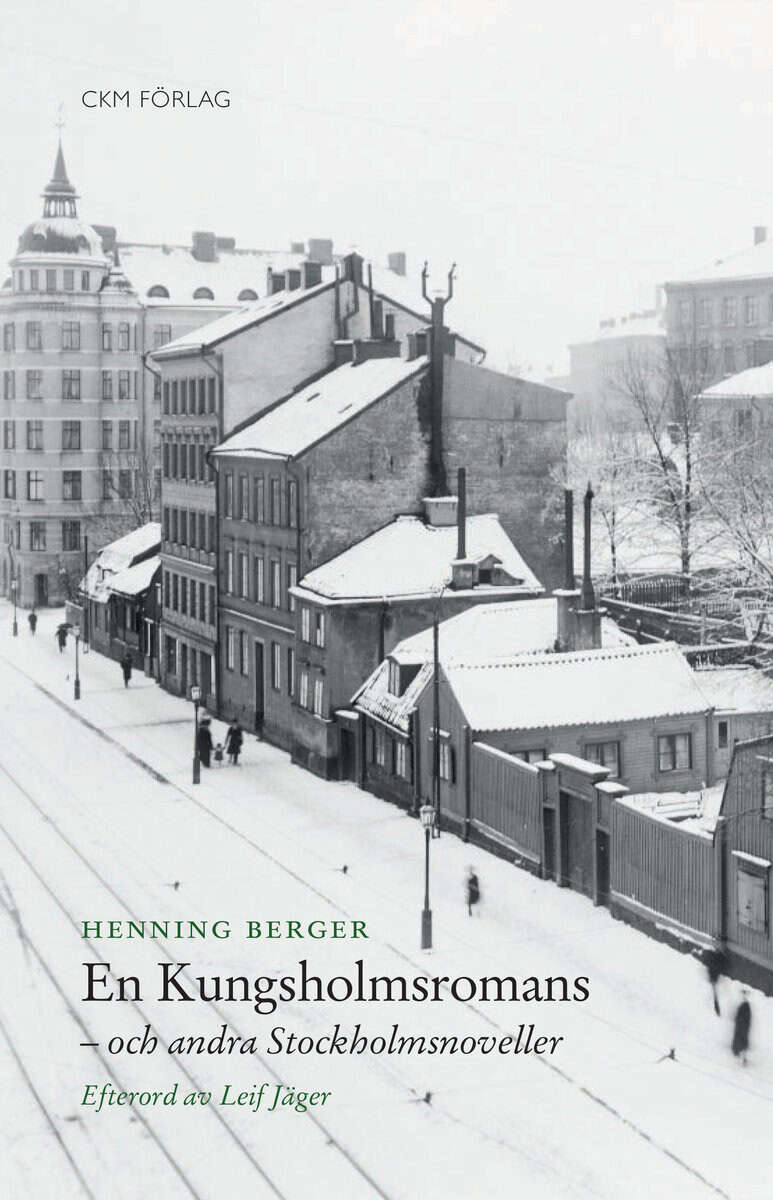 Henning Berger : En Kungsholmsromans och andra Stockholmsnoveller