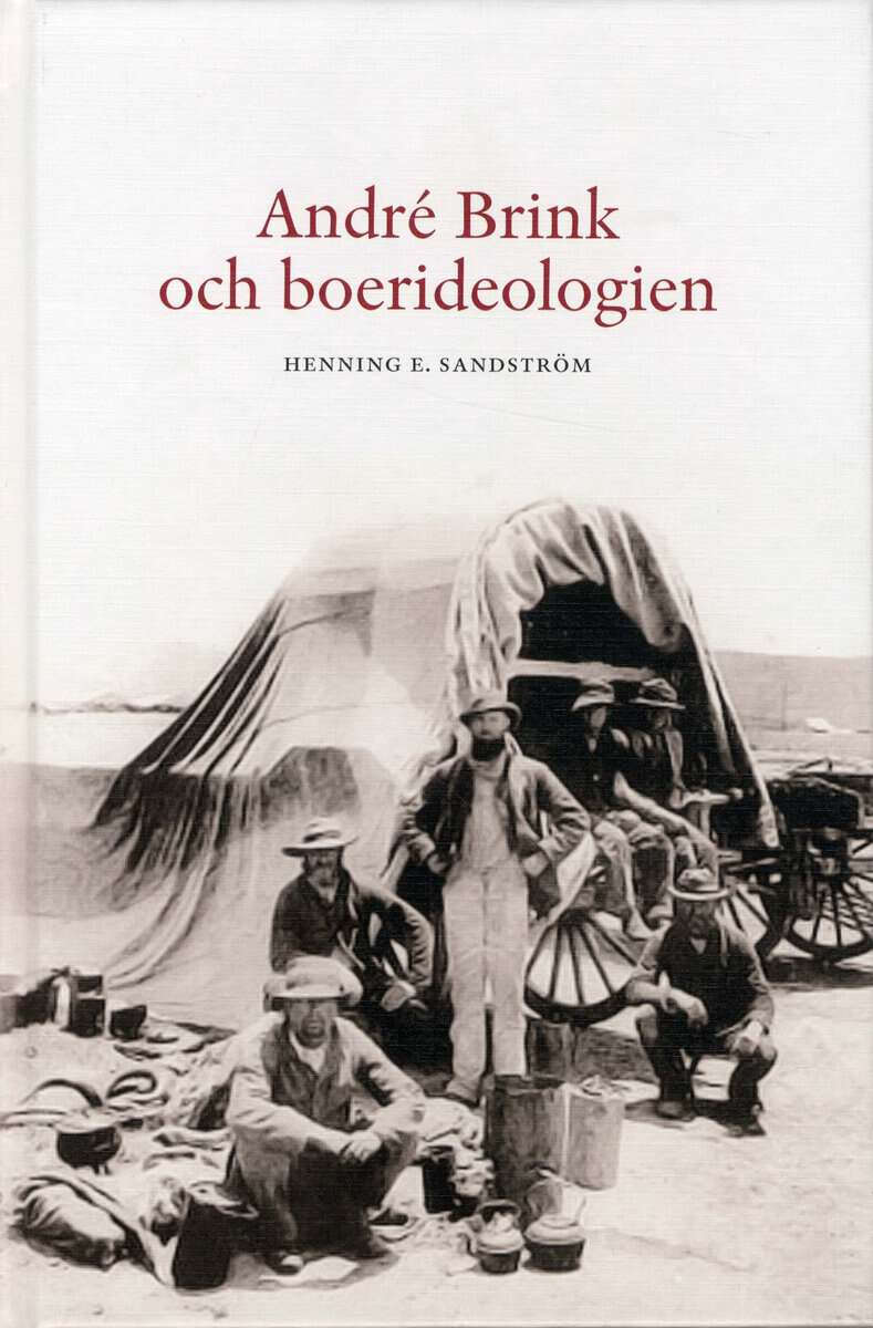 Henning E Sandström : André Brink och boerideologin