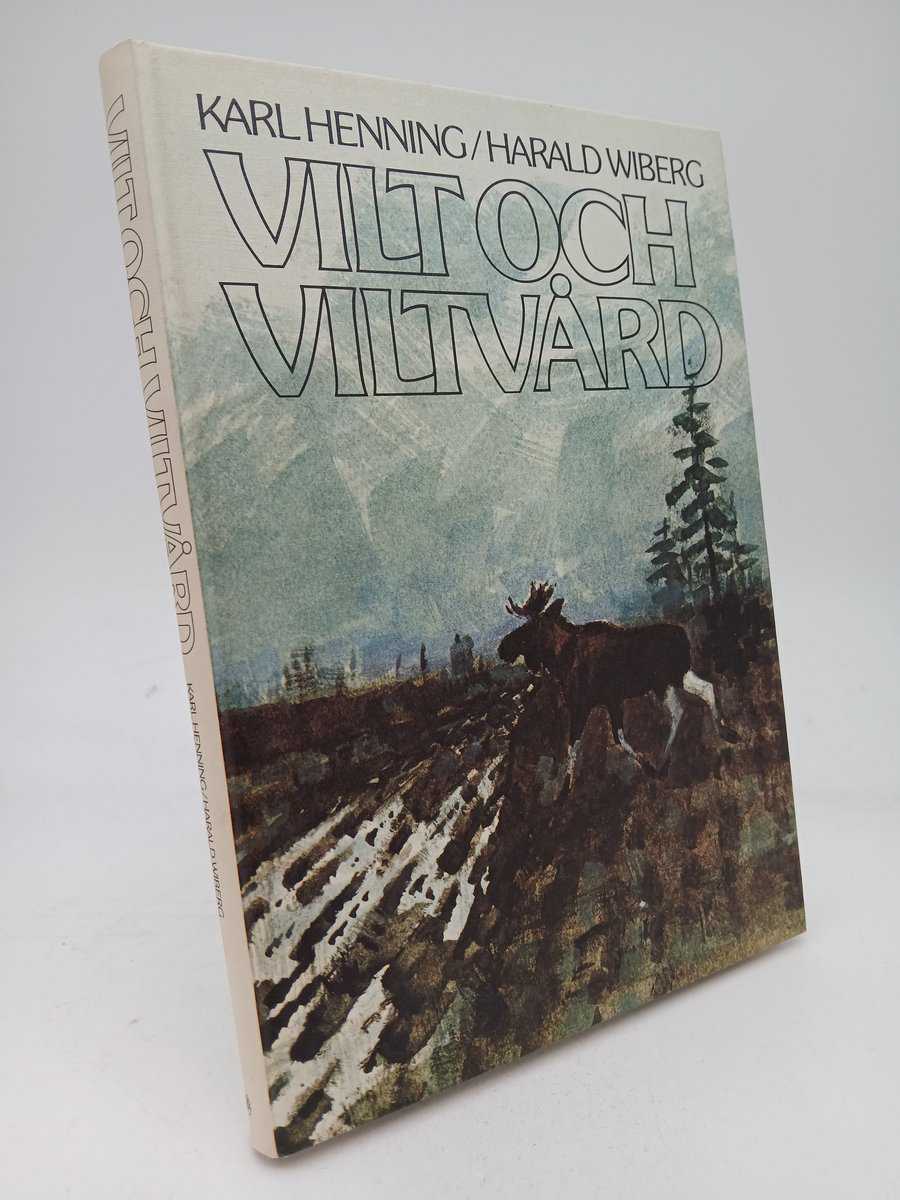 Henning, Karl ; Wiberg, Harald : Vilt och viltvård