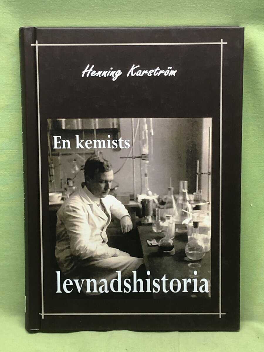 Henning Karström : En kemists levnadshistoria