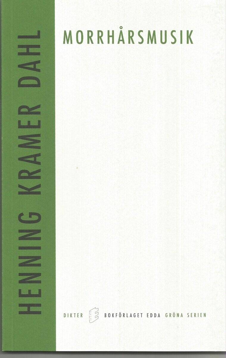 Henning Kramer Dahl : Morrhårsmusik