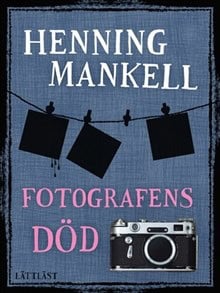 Henning Mankell : Fotografens Död (lättläst)