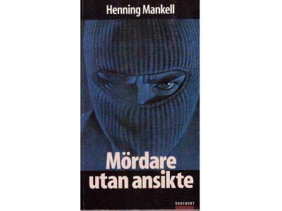 Henning Mankell : Mördare utan ansikte