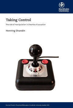 Henning Strandin : Taking control : the role of manipulation in theories of causation