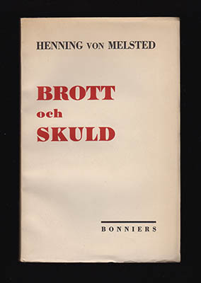 Henning von Melsted : Brott och skuld. Märkliga fall ur försvarsadvokatens praktik