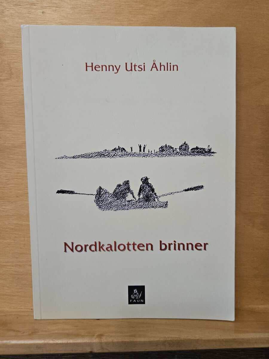 Henny Utsi Åhlin : Nordkalotten brinner
