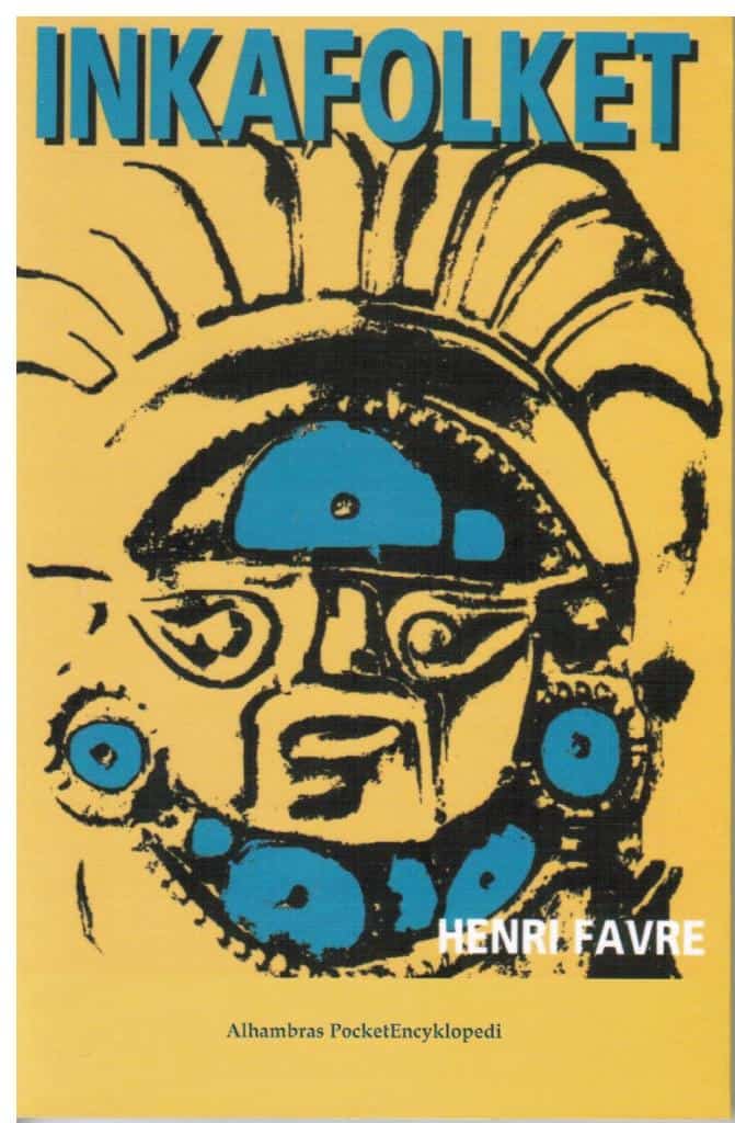 Henri Favre : Vad vet jag om Inkafolket