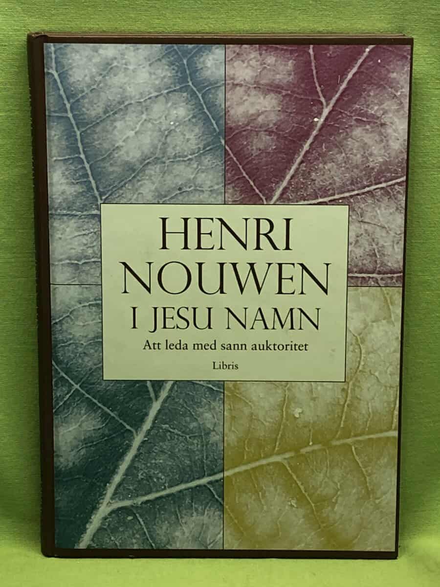 Henri J. M Nouwen : I Jesu namn att leda med sann auktoritet