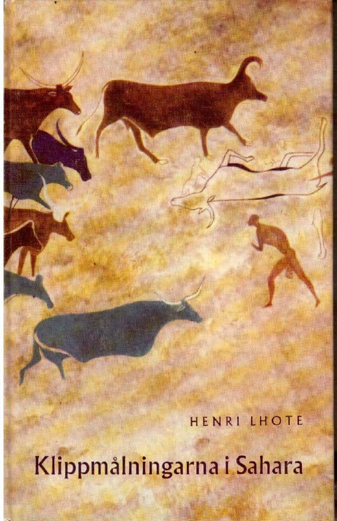 Henri Lhote : Klippmålningarna i Sahara. Upptäckten av en svunnen ökenkultur