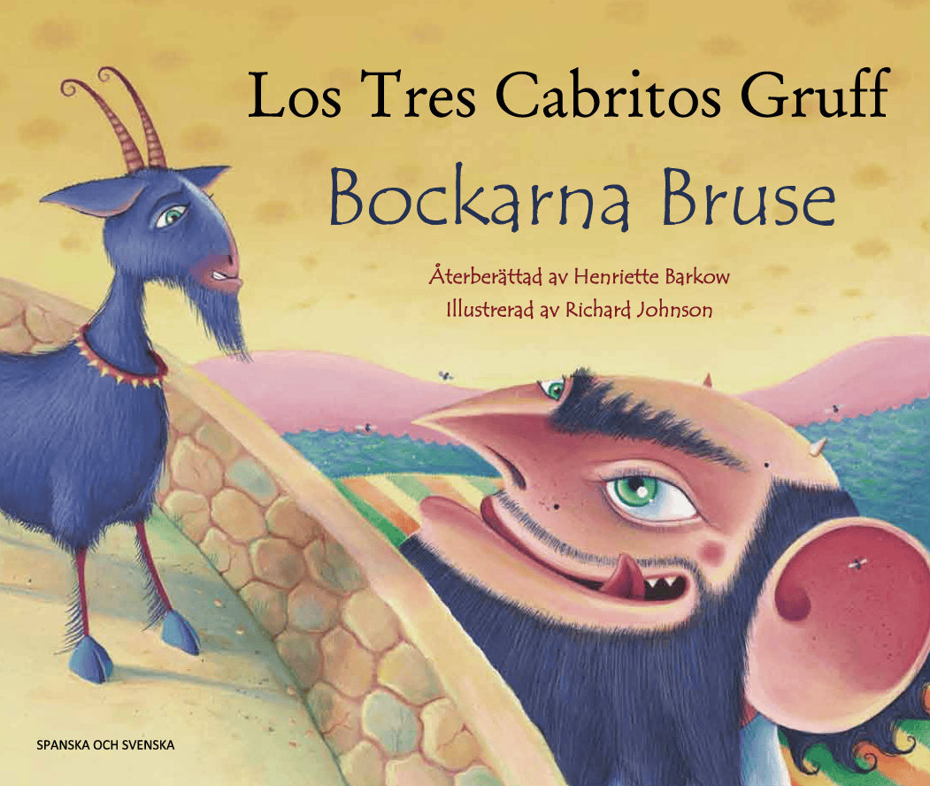 Henriette Barkow : Bockarna Bruse / Los Tres Cabritos Gruff (svenska och spanska)