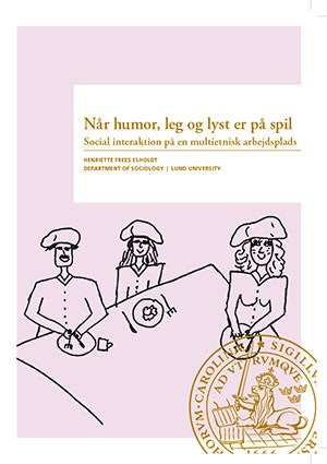 Henriette Frees Esholdt : Når humor, leg og lyst er på spil