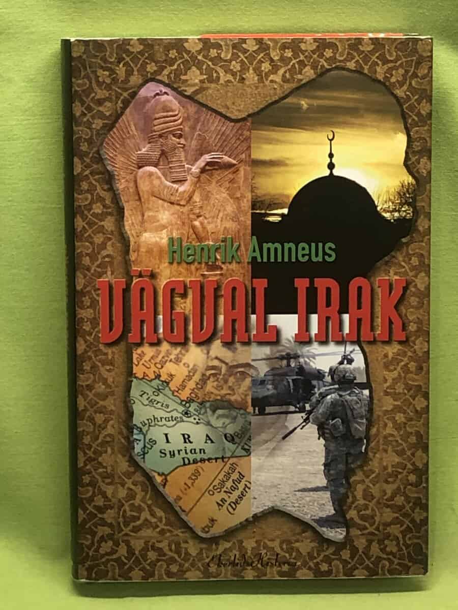Henrik Amneus : Vägval Irak