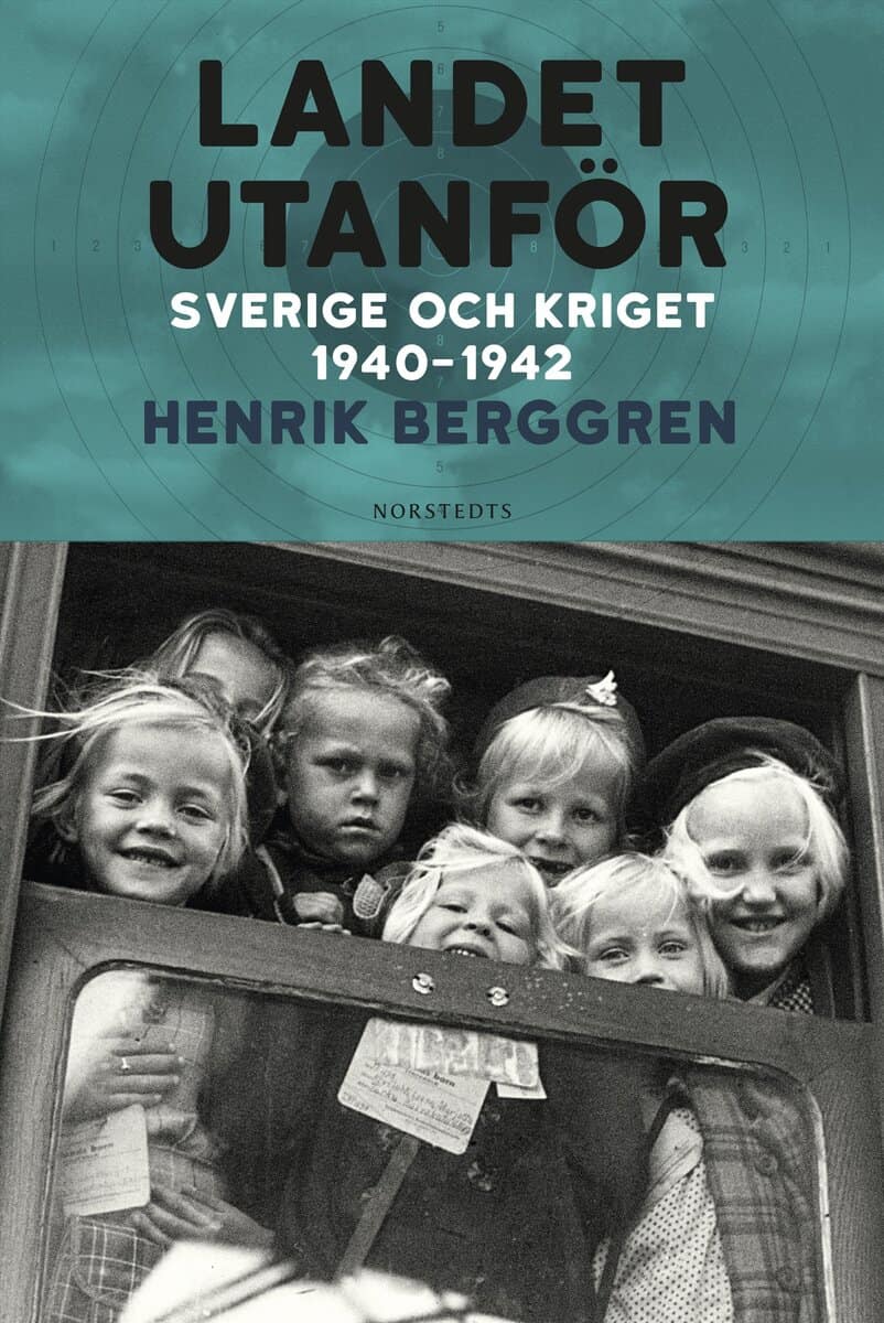 Henrik Berggren : Landet utanför : Sverige och kriget 1940-1942