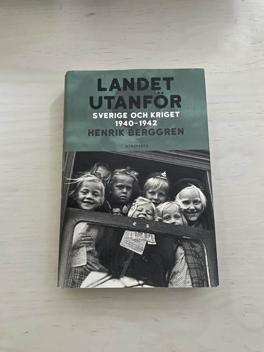 Henrik Berggren : Landet utanför - Sverige och kriget 1940-1942