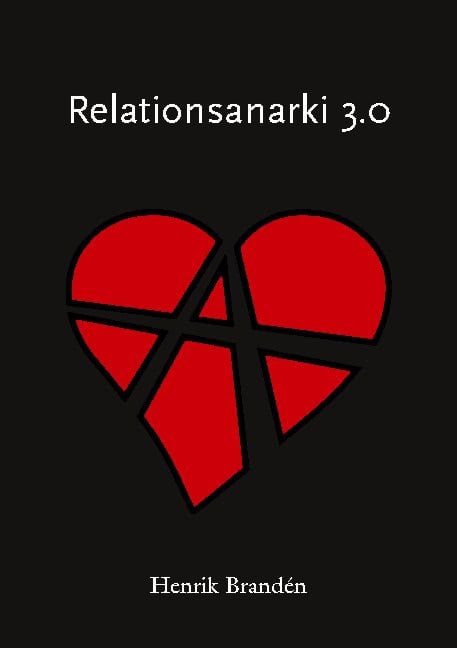Henrik Brandén : Relationsanarki 3.0
