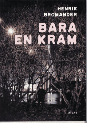 Henrik Bromander : Bara en kram*