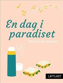 Henrik Bromander : En dag i paradiset