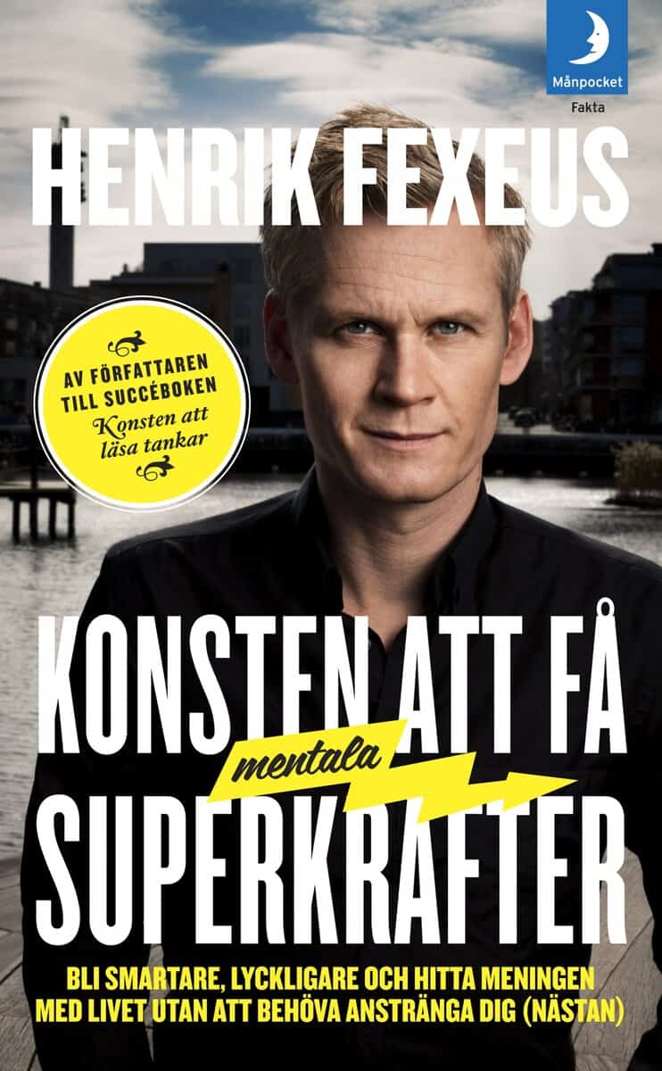 Henrik Fexeus : Konsten att få mentala superkrafter