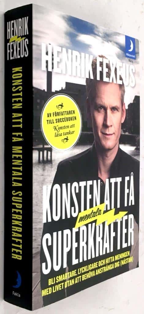 Henrik Fexeus : Konsten att få mentala superkrafter
