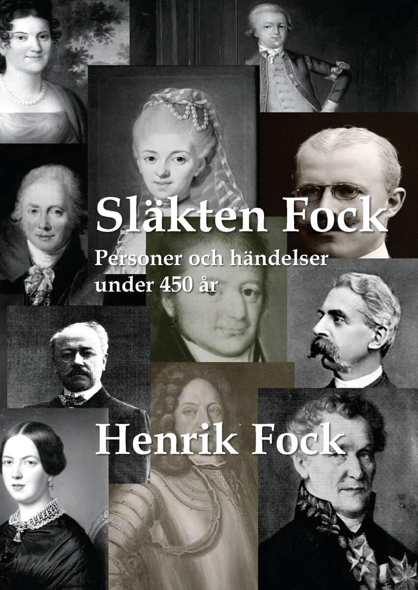 Henrik Fock : Släkten Fock : personer och händelser under 450 år