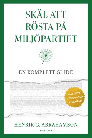 Henrik G. Abrahamson : Skäl att rösta på Miljöpartiet : en komplett guide