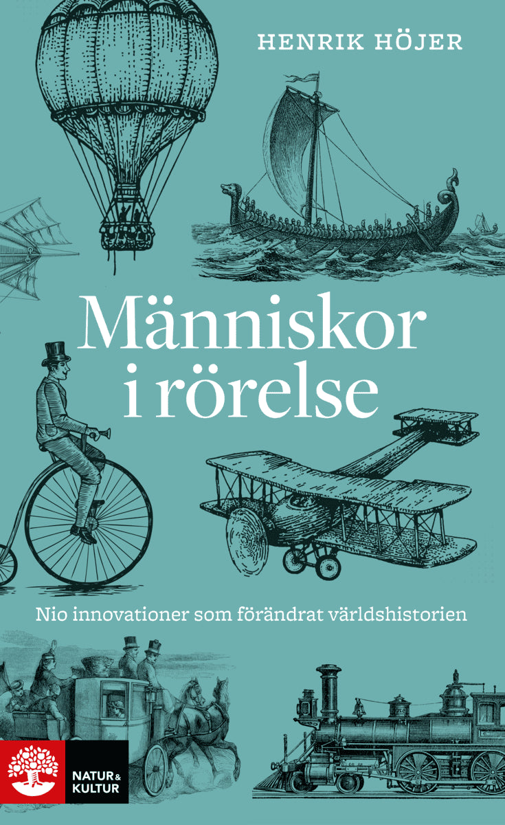 Henrik Höjer : Människor i rörelse : nio innovationer som förändrat världshistorien