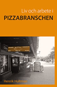 Henrik Hultman : Liv och arbete i pizzabranschen