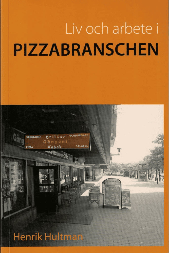 Henrik Hultman : Liv och arbete i pizzabranschen