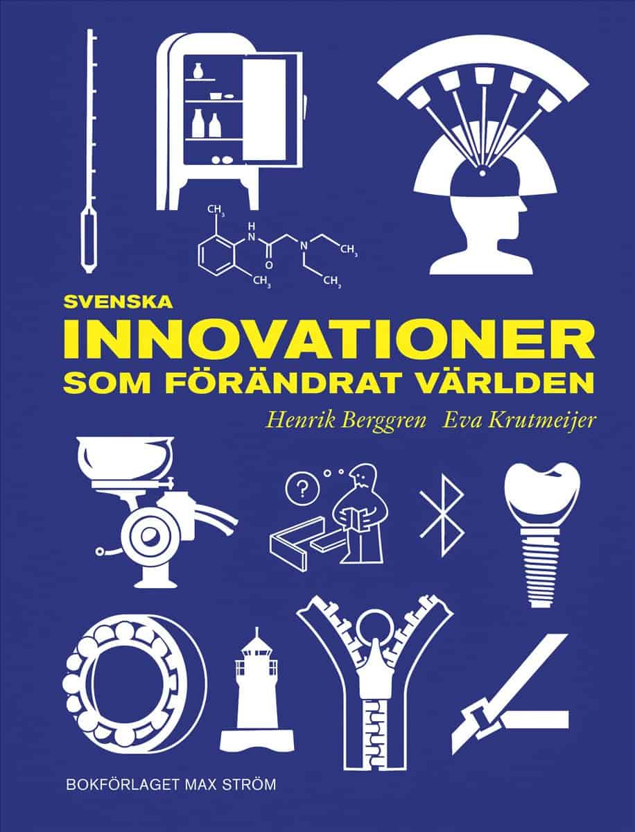 Berggren, Henrik ; Krutmeijer, Eva : Svenska innovationer som förändrat världen